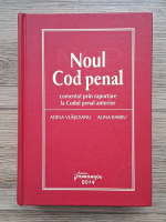 Adina Vlasceanu - Noul cod penal comentat prin raportare la codul penal anterior