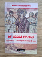 Agustin Filgueiras Pita - De vorba cu Isus. Rugaciune cu cateva picaturi zilnice de umor