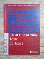 Alexandru Burcin - Bacalaureat 2002. Teste de fizica