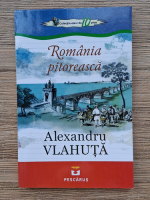 Alexandru Vlahuta - Romania pitoreasca