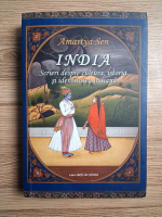 Amartya Sen - India. Scrieri despre cultura, istoria si identitatea indiana