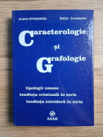 Andrei Athanasiu - Caracterologie si grafologie. Tipologii umane, tendinta criminala in scris, tendinta suicidara in scris