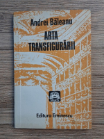 Andrei Baleanu - Arta transfigurarii