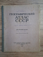 Atlasul geografic al U.R.S.S. Pentru scoli medii
