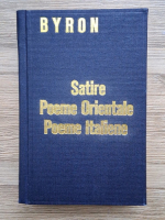 Byron - Opere, volumul 2. Satire, poeme orientale, poeme italiene