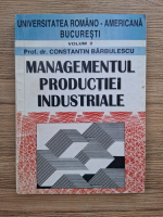Constantin Barbulescu - Managementul productiei industriale (volumul 2)