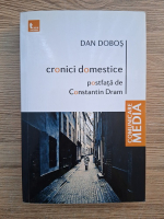Dan Dobos - Cronici domestice