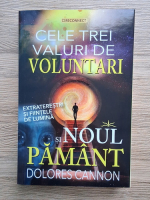 Dolores Cannon - Cele trei valuri de voluntari si noul Pamant