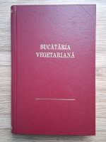 Ecaterina Comsa - Bucataria vegetariana (facsimil dupa editia din 1928)