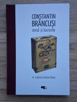 Erwin Kessler, Doina Lemny - Constantin Brancusi, omul si lucrurile, in colectia Emilian Radu