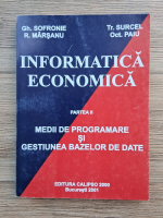 Gh. Sofronie - Informatica economica, volumul 2. Medii de programare si gestiunea bazelor de date