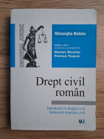 Gheorghe Beleiu - Drept civil roman (2007)