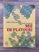Gilles Deleuze, Felix Guattari - Mii de platouri (stare uzata)