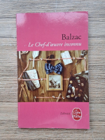 Anticariat: Honore de Balzac - Le chef-d'oeuvre inconnu