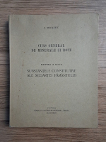 I. Mrazec - Curs general de minerale si roce, partea a II-a. Substantele constitutive ale scoartei pamantului