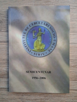 Institutul de Cercetari Socio-Umane Sibiu. Semicentenar 1956-2006