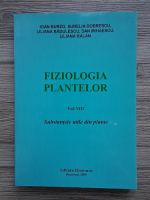 Ioan Burzo - Fiziologia plantelor, volumul 8. Substantele utile din plante