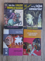 Ioan Dan - Cavalerii. Taina cavalerilor. Curierul secret. Cavalerii Ordinului Basarab (4 volume)