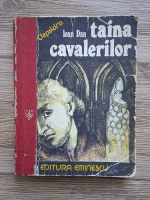 Anticariat: Ioan Dan - Taina cavalerilor (putin uzata)