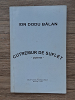 Ion Dodu Balan - Cutremur de suflet