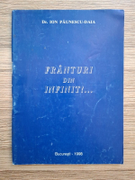 Ion Paunescu Daia - Franturi din infinit...