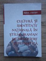 Irina Erhan - Cultura si identitate nationala in stilul iranian de negociere diplomatica
