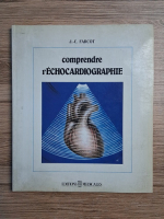 J. C. Farcot - Comprendre l'echocardiographie