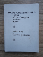 Jacob Gogebashvili: Father of the Georgian National School