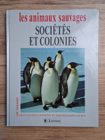 Les animaux sauvages. Societes et colonies
