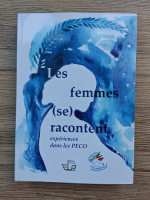 Les femmes (se) racontent. Experiences dans les PECO