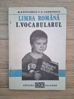 M. Radulescu - Limba romana, volumul 1. Vocabularul
