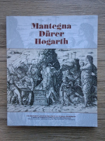 Mantegna. Durer. Hogarth. Cele mai frumoase gravuri ale Muzeului de Arte Frumoase din Budapesta