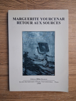 Marguerite Yourcenar - Retour aux sources