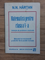 N. N. Hartan - Matematica pentru clasa a V-a. Selectie de probleme rezolvate