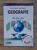 Octavian Mandrut - Geografie. Mic atlas scolar