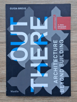 Out there. Architecture beyond building