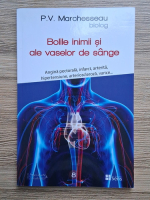 Anticariat: P. V. Marchesseau - Bolile inimii si ale vaselor de sange