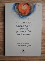 Pierre Cornillier - Supravietuirea sufletului si evolutia lui duoa moarte