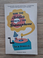 Sasa Stanisic - How the soldier repairs the gramophone