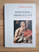 Stefan Maris - Finitudine si imortalitate in filosofia occidentala