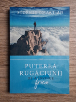 Stormie Omartian - Puterea rugaciunii de a invinge frica