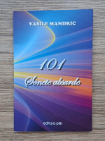 Vasile Mandric - 101 sonete absurde