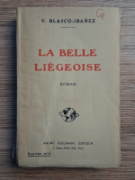 Vicente Blasco Ibanez - La belle Liegeoise (1930)