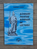 Vladimir Hanga - Ganduri printre randuri de lectura
