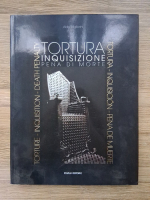 Aldo Migliorini - Tortura, inquisizione, pena di morte