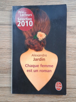 Alexandre Jardin - Chaque femme est un roman