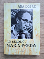 Ana Dobre - Un secol cu Marin Preda