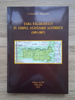 Constantin Bajenaru - Tara Fagarasului in timpul stapanirii austriece (1691-1867)