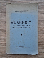 Constantin Sudeteanu - Durkheim si doctrina scoalei sociologice franceze (1935)