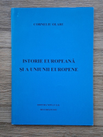 Corneliu Olaru - Istorie europeana si a Uniunii Europene